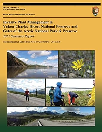 invasive plant management in yukon charley rivers national preserve and gates of the arctic national park and