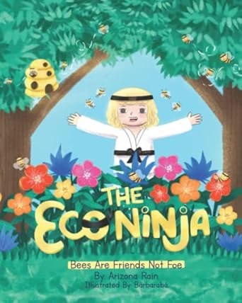 the eco ninja bees are friends not foe 1st edition arizona rain 0645333727, 978-0645333725