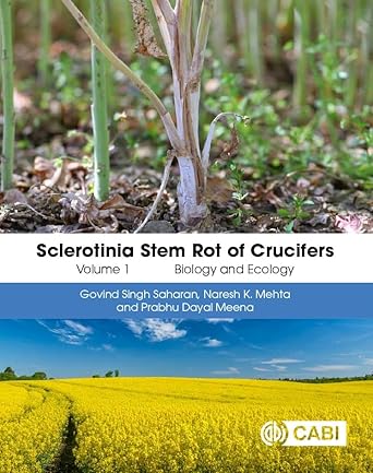 sclerotinia stem rot of crucifers volume 1 biology and ecology 1st edition dr govind singh saharan ,professor