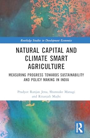 natural capital and climate smart agriculture 1st edition pradyot ranjan jena ,shunsuke managi ,ritanjali