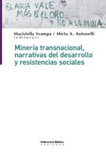 mineria transnacional narrativas del desarrollo y resistencias sociales 1st edition varios 9507867090,