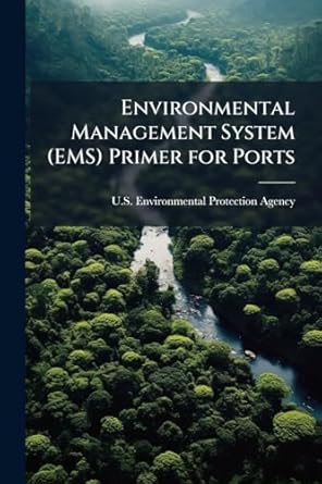 environmental management system primer for ports 1st edition u s environmental protection agency 1025149572,