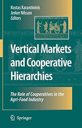vertical markets and cooperative hierarchies the role of cooperatives in the agri food industry 1st edition