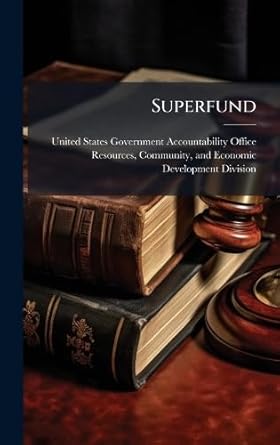 superfund 1st edition united states government accountabili 1024262464, 978-1024262469