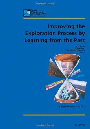 improving the exploration process by learning from the past 1st edition k ofstad ,e j kittilsen ,p alexander