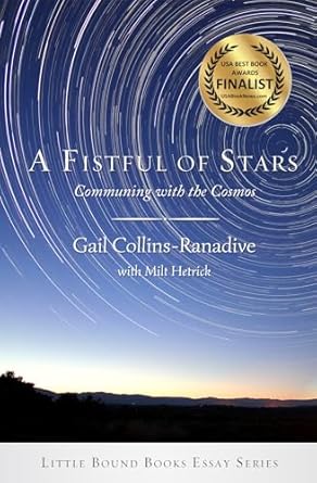 a fistful of stars communing with the cosmos 1st edition gail collins ranadive 1947003976, 978-1947003972