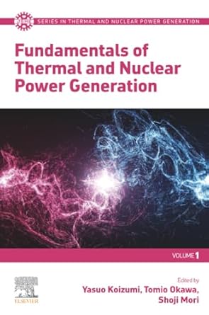 fundamentals of thermal and nuclear power generation 1st edition yasuo koizumi ,tomio okawa ,shoji mori