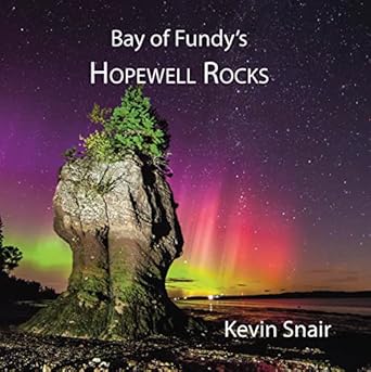 bay of fundys hopewell rocks 1st edition kevin snair 1773103210, 978-1773103211