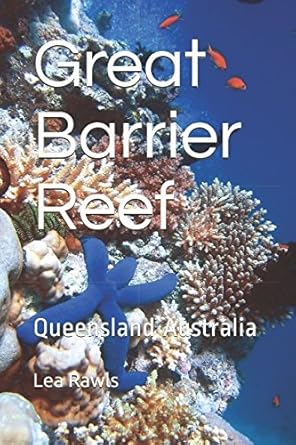 great barrier reef queensland australia 1st edition lea rawls 1980687870, 978-1980687870