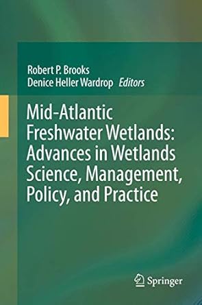mid atlantic freshwater wetlands advances in wetlands science management policy and practice 1st edition