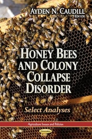 honey bees and colony collapse disorder select analyses 1st edition ayden n caudill 1628082860, 978-1628082869