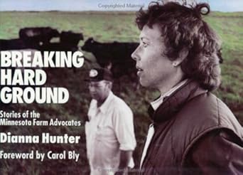 breaking hard ground stories of the minnesota farm advocates 1st edition dianna hunter 0930100425,