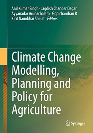 climate change modelling planning and policy for agriculture 1st edition anil kumar singh ,jagdish chander