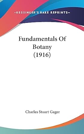 fundamentals of botany 1st edition charles stuart gager 143701691x, 978-1437016918