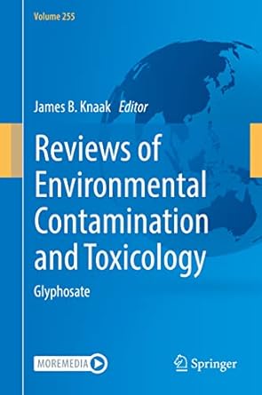 reviews of environmental contamination and toxicology volume 255 glyphosate 1st edition james b knaak