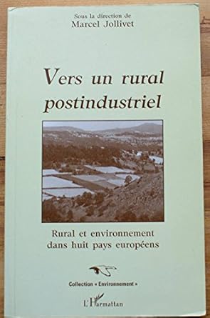 vers un rural postindustriel rural et environnement dans les huit pays europeens 1st edition marcel jollivet