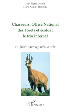 chasseurs office national des forets et ecolos le trio infernal la faune sauvage mise a prix 1st edition