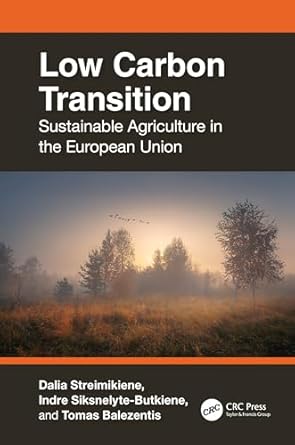 low carbon transition sustainable agriculture in the european union 1st edition dalia streimikiene ,indre