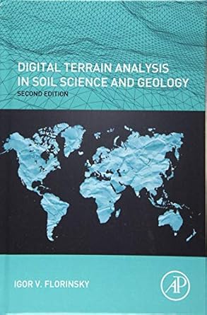 digital terrain analysis in soil science and geology 1st edition igor florinsky 0128046325, 978-0128046326