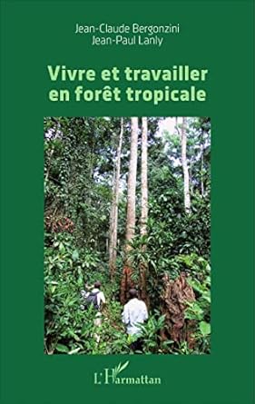 vivre et travailler en foret tropicale 1st edition jean claude bergonzini ,jean paul lanly 2343083827,