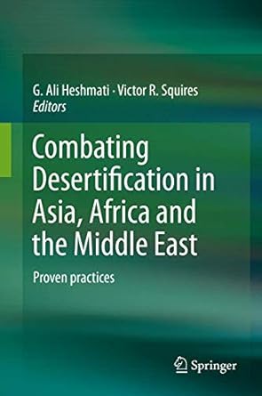combating desertification in asia africa and the middle east proven practices 1st edition g ali heshmati