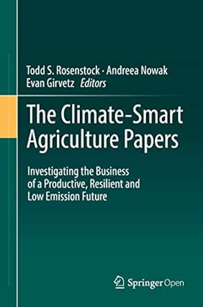 the climate smart agriculture papers investigating the business of a productive resilient and low emission