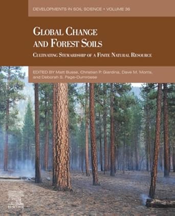 global change and forest soils cultivating stewardship of a finite natural resource 1st edition matt busse
