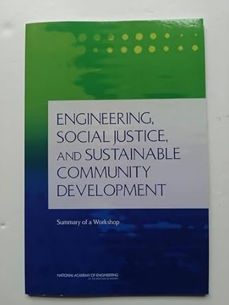 engineering social justice and sustainable community development summary of a workshop 1st edition national