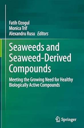 seaweeds and seaweed derived compounds meeting the growing need for healthy biologically active compounds 1st