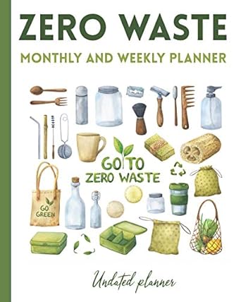 zero waste monthly and weekly planner undated planner sustainable living tips on how to live a sustainable