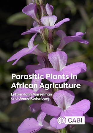 parasitic plants in african agriculture 1st edition professor lytton john musselman ,dr jonne rodenburg