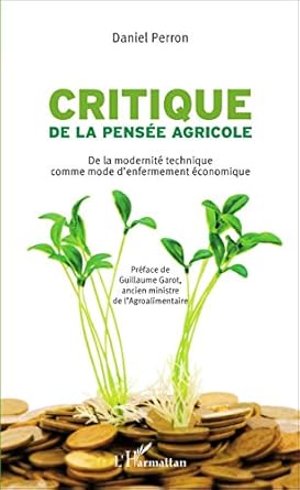 critique de la pensee agricole de la modernite technique comme mode denfermement economique 1st edition