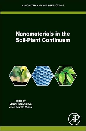 nanomaterials in the soil plant continuum 1st edition manoj shrivastava ph d ,jose peralta videa ph d