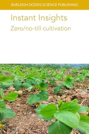 instant insights zero/no till cultivation 1st edition dr alison hamm ,dr daniel k manter ,dr theodor