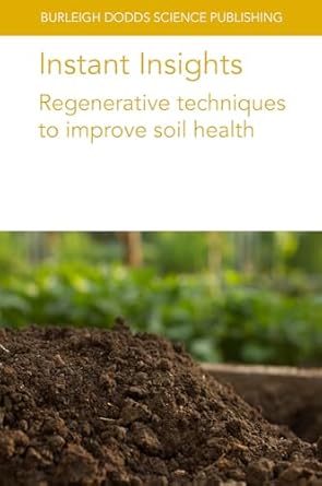instant insights regenerative techniques to improve soil health 1st edition dr april leytem ,dr robert dungan
