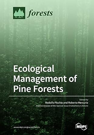 ecological management of pine forests 1st edition rodolfo picchio ,roberto mercurio 3038974250, 978-3038974253