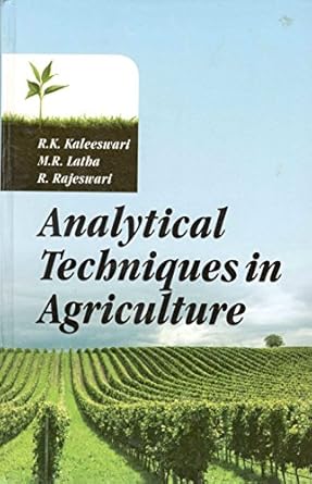 analytical techniques in agriculture 1st edition m r latha r k kaleeswari 9385055526, 978-9385055522