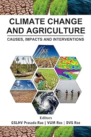 climate change and agriculture causes impacts and interventions 1st edition g s l h v prasada rao ,v uma