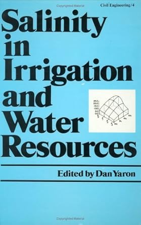 salinity in irrigation and water resources 1st edition d yaron 0824767411, 978-0824767419