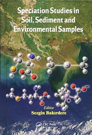 speciation studies in soil sediment and environmental samples 1st edition sezgin bakirdere 1466594845,