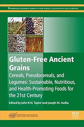 gluten free ancient grains cereals pseudocereals and legumes sustainable nutritious and health promoting