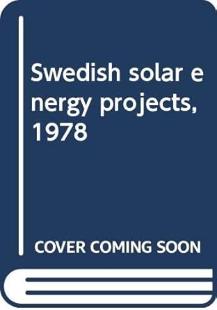 swedish solar energy projects 1978 1st edition bengt bergqvist 9154029090, 978-9154029099