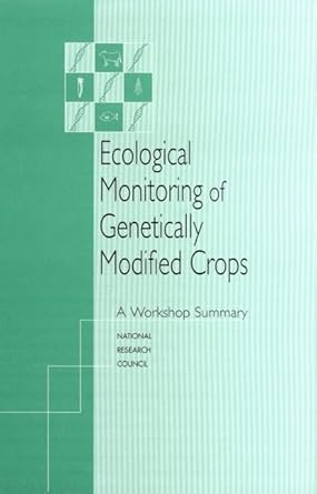 ecological monitoring of genetically modified crops a workshop summary 1st edition robert pool ,ph d joan