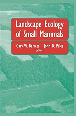 landscape ecology of small mammals 1st edition gary w barrett ,john d peles ,i hanski 0387986464,