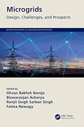 microgrids 1st edition ghous bakhsh narejo ,biswaranjan acharya ,ranjit singh sarban singh ,fatma newagy
