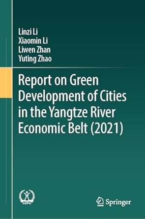 report on green development of cities in the yangtze river economic belt 1st edition linzi li ,xiaomin li