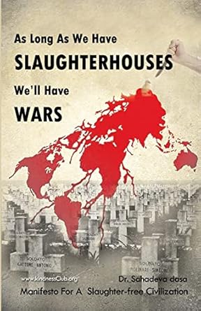 as long as we have slaughterhouses well have wars manifesto for a slaughter free civilization 1st edition dr