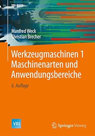 werkzeugmaschinen 1 maschinenarten und anwendungsbereiche 1st edition manfred weck 3642387446, 978-3642387449