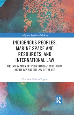 indigenous peoples marine space and resources and international law the interaction between international