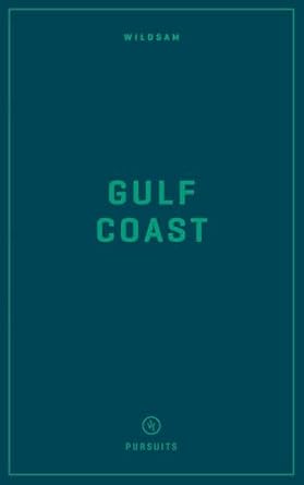 wildsam field guides gulf coast 1st edition taylor bruce ,jess ruliffson 1467199389, 978-1467199384